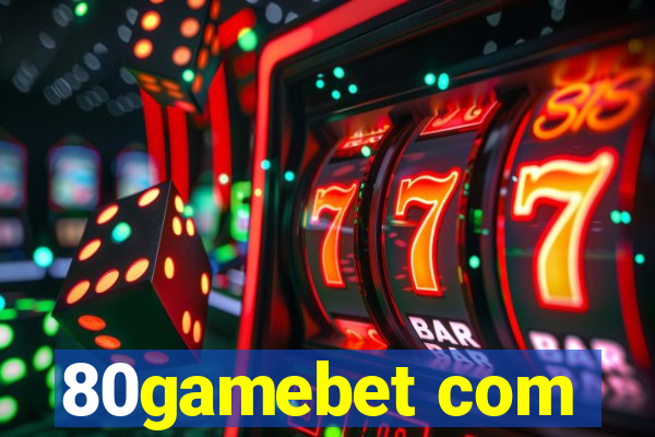 80gamebet com